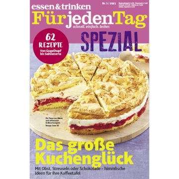 Titelbild des Magazins "essen & trinken Für jeden Tag", Spezialausgabe Nr. 3, 2021. Zeigt eine angeschnittene Torte mit Baiser, Sahne und Erdbeerkompott. Textelemente heben Kuchenglück und Rezeptvielfalt hervor.